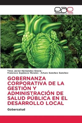 Book cover for Gobernanza Corporativa de la Gestión Y Administración de Salud Pública En El Desarrollo Local