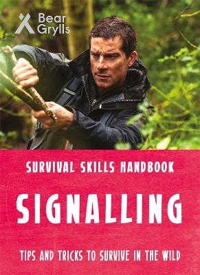 Book cover for Bear Grylls Survival Skills: Signalling