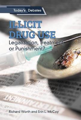 Book cover for Illicit Drug Use: Legalization, Treatment, or Punishment?