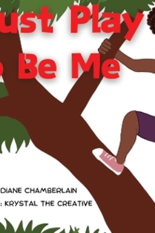 Cover of I Just Play to Be Me