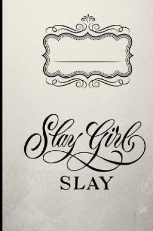 Cover of Slay Girl Slay Composition Notebook - 5x5 Quad Ruled