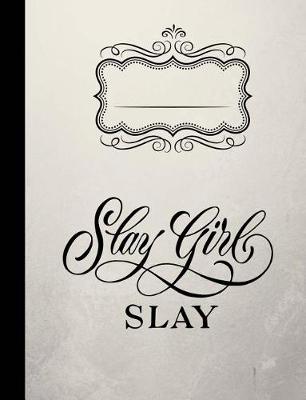 Book cover for Slay Girl Slay Composition Notebook - 5x5 Quad Ruled