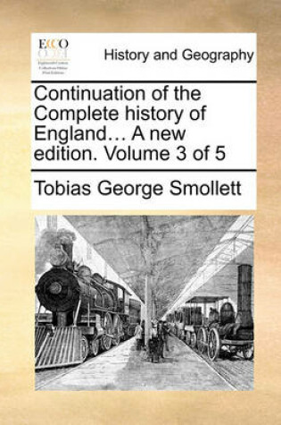 Cover of Continuation of the Complete History of England... a New Edition. Volume 3 of 5