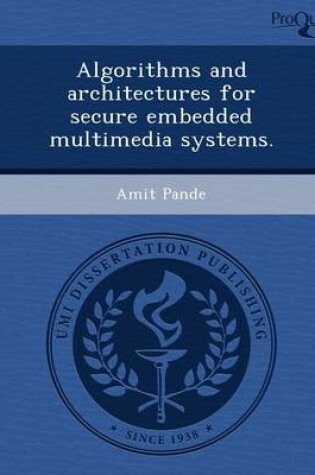 Cover of Algorithms and Architectures for Secure Embedded Multimedia Systems