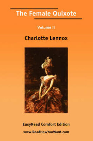 Cover of The Female Quixote Volume II [Easyread Comfort Edition]