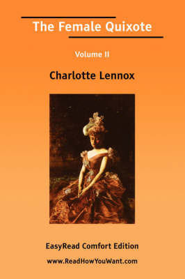 Book cover for The Female Quixote Volume II [Easyread Comfort Edition]