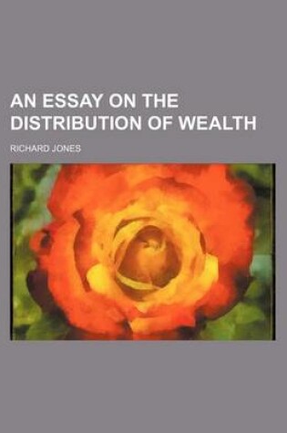 Cover of An Essay on the Distribution of Wealth