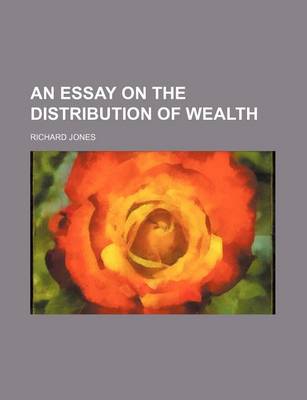 Book cover for An Essay on the Distribution of Wealth