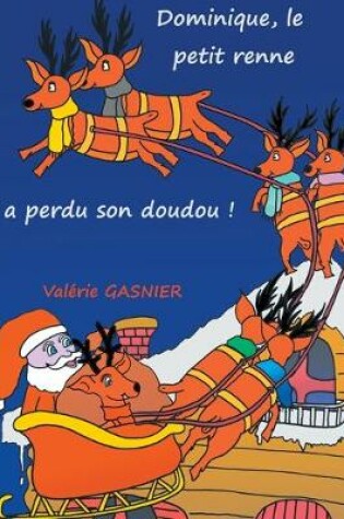 Cover of Dominique le petit renne a perdu son doudou !