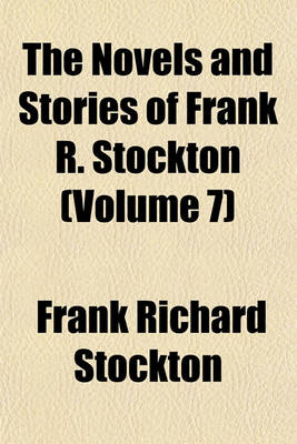 Book cover for The Novels and Stories of Frank R. Stockton (Volume 7)