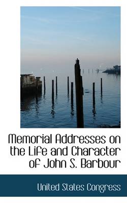 Book cover for Memorial Addresses on the Life and Character of John S. Barbour