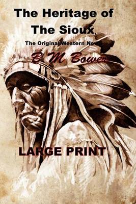 Book cover for The Heritage of the Sioux, the Original Western Novel