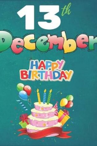 Cover of 13th December Happy Birthday Notebook Journal