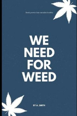 Cover of we need for weed