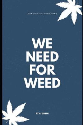Book cover for we need for weed