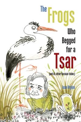 Book cover for The Frogs Who Begged for a Tsar