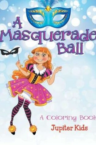 Cover of A Masquerade Ball (A Coloring Book)