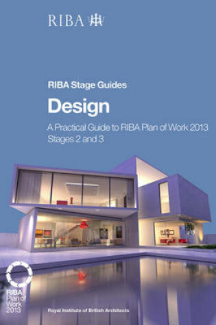 Cover of Design: A practical guide to RIBA Plan of Work 2013 Stages 2 and 3 (RIBA Stage Guide)