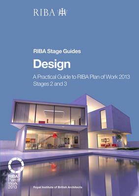 Cover of Design: A practical guide to RIBA Plan of Work 2013 Stages 2 and 3 (RIBA Stage Guide)