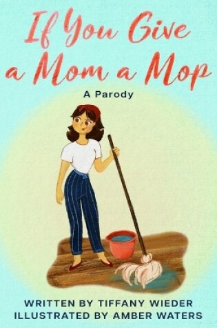 Cover of If You Give a Mom a Mop