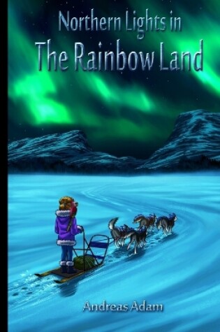 Cover of Northern Lights in the Rainbow Land