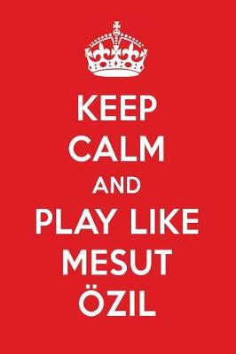 Book cover for Keep Calm and Play Like Mesut