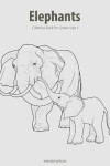 Book cover for Elephants Coloring Book for Grown-Ups 1