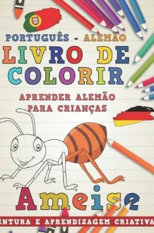 Cover of Livro de Colorir Português - Alemão I Aprender Alemão Para Crianças I Pintura E Aprendizagem Criativas