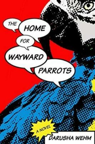 Cover of Home for Wayward Parrots