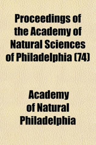 Cover of Proceedings of the Academy of Natural Sciences of Philadelphia (74)