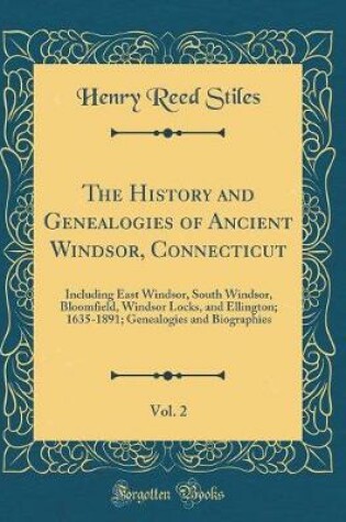 Cover of The History and Genealogies of Ancient Windsor, Connecticut, Vol. 2