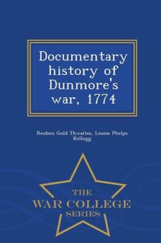 Cover of Documentary History of Dunmore's War, 1774 - War College Series