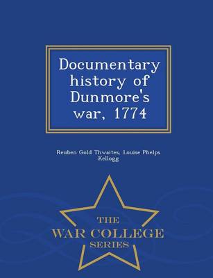 Book cover for Documentary History of Dunmore's War, 1774 - War College Series