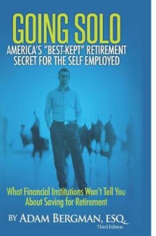 Cover of Going Solo - America's Best-Kept Retirement Secret for the Self-Employed