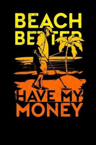 Cover of Beach Better Have My Money