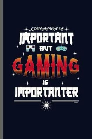 Cover of Important but Gaming is Importanter