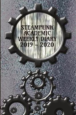 Book cover for Steampunk Academic Weekly Diary 2019 - 2020