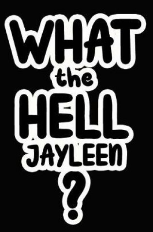 Cover of What the Hell Jayleen?