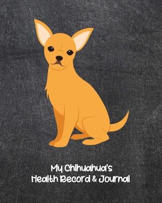 Book cover for My Chihuahua's Health Record & Journal