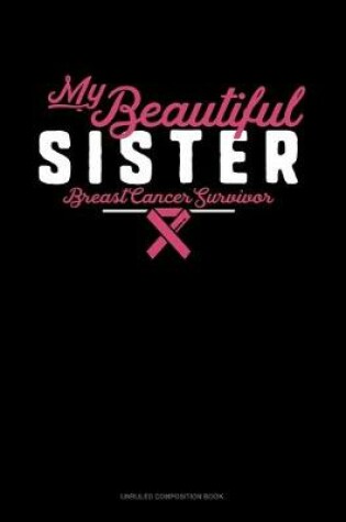 Cover of My Beautiful Sister Breast Cancer Survivor