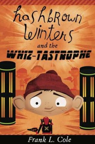 Cover of Hashbrown Winters and the Whiz-Tastrophe