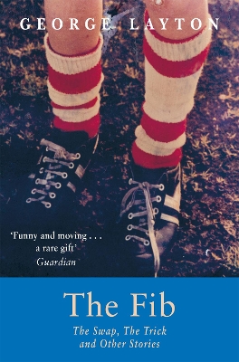 Book cover for The Fib, The Swap, The Trick and Other Stories