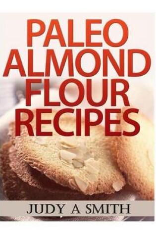 Cover of Paleo Almond Flour Recipes