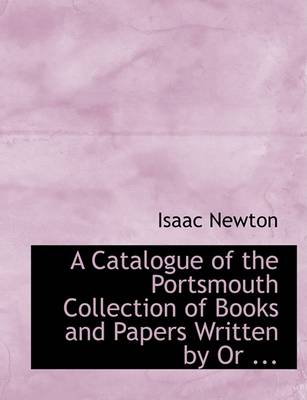 Book cover for A Catalogue of the Portsmouth Collection of Books and Papers Written by or ...