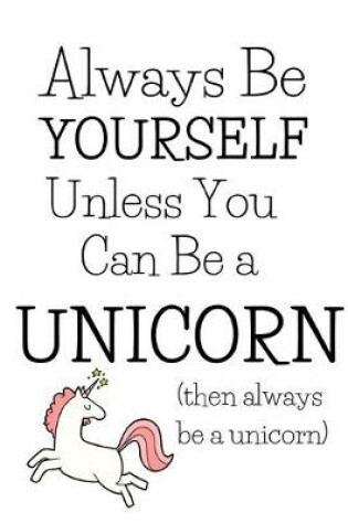 Cover of Always Be A Unicorn