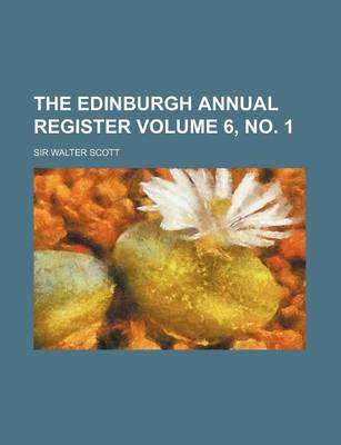 Book cover for The Edinburgh Annual Register Volume 6, No. 1