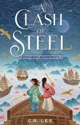 Cover of A Clash of Steel: A Treasure Island Remix