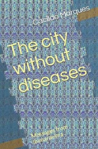 Cover of The city without diseases