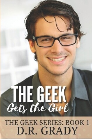 Cover of The Geek Gets the Girl