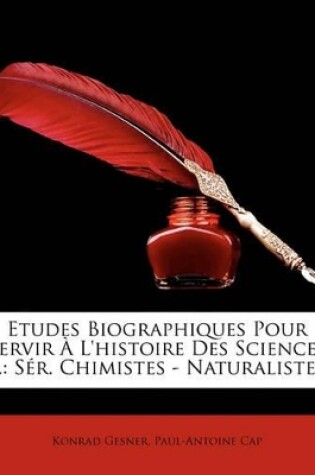 Cover of Etudes Biographiques Pour Servir À L'histoire Des Sciences ...